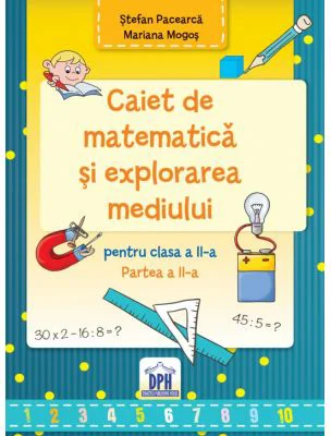 Caiet de Matematica si explorarea mediului pentru clasa a 2-a semestrul 2 - Stefan Pacearca
