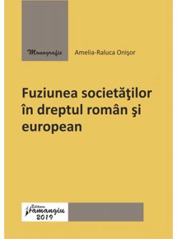 Fuziunea societatilor in dreptul roman si european