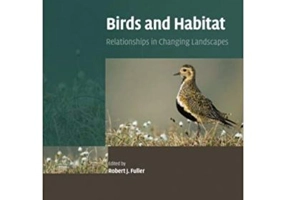 Birds and Habitat: Relationships in Changing Landscapes - Robert J. Fuller