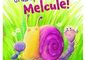 Grabeste-te Melcule!