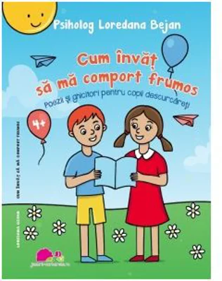 Cum invat sa ma comport frumos. Poezii si ghicitori pentru copii descurcareti