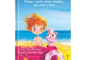 Adevarul gol-golut. Dialoguri simpatice despre intimitate, corp, straini si limite - Ioana Chicet-Macoveiciuc