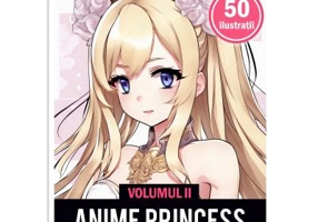 Carte de colorat pentru adulti, 50 de ilustratii, Anime Princesses, Volumul 2
