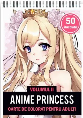 Carte de colorat pentru adulti, 50 de ilustratii, Anime Princesses, Volumul 2