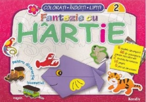 Fantezie cu hartie. Colorati! Indoiti! Lipiti! 2