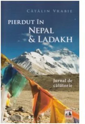 Pierdut in Nepal si Ladakh - Catalin Vrabie