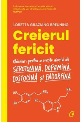 Creierul fericit. Editia 2 - Loretta Graziano Breuning