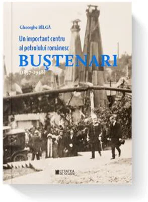 Un important centru al petrolului romanesc Bustenari (1857-1948)