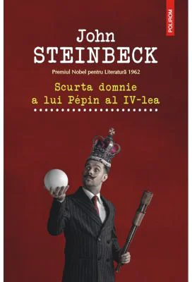 Scurta domnie a lui Pepin al IV-lea - John Steinbeck