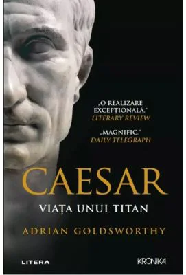 Caesar. Viata unui titan