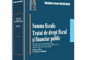Summa fiscalis. Tratat de drept fiscal si financiar public - Madalin Irinel Niculeasa