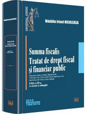 Summa fiscalis. Tratat de drept fiscal si financiar public - Madalin Irinel Niculeasa