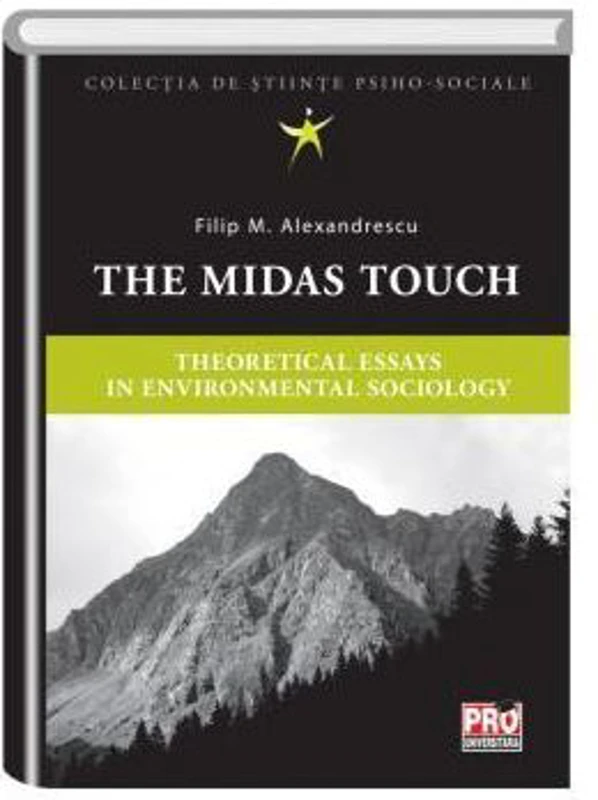 The Midas touch. Theoretical essays in environmental sociology - Filip Alexandrescu