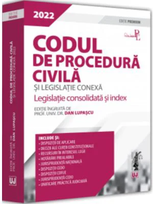 Codul de procedura civila si legislatie conexa 2022. Editie PREMIUM