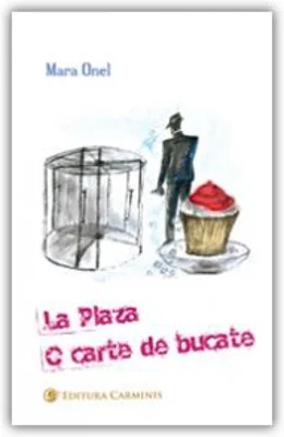 La Plaza. O carte de bucate - Mara Onel