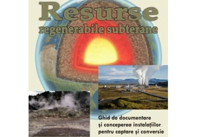 Resurse regenerabile subterane. Ghid de documentare si concepere a instalatiilor pentru captare si conversie - Victor Emil Lucian