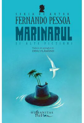 Marinarul si alte fictiuni - Fernando Pessoa