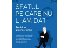 Sfatul pe care nu l-am dat. Depasirea propriilor limite - Mark Epstein