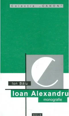 Ioan Alexandru (monografie) - Ion Balu