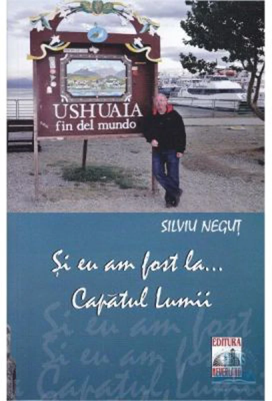 Si eu am fost la... Capatul Lumii