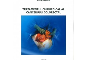 Tratamentul chirurgical al cancerului colorectal - Tivadar Bara, Tivadar Bara jr., Simona Gurzu, Ioan Jung, Mircea Muresan, Cosmin Nicolescu