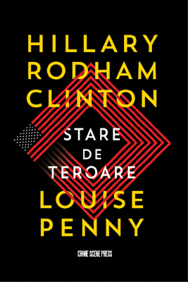Stare de teroare - Hillary Rodham Clinton, Louise Penny