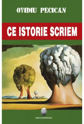 Ce istorie scriem - Ovidiu Pecican