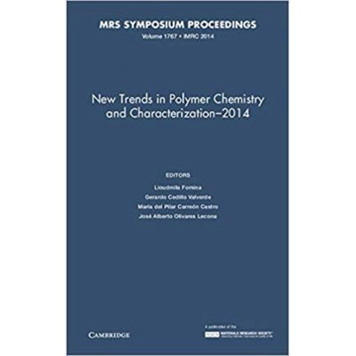 New Trends in Polymer Chemistry and Characterization - 2014: Volume 1767 - Lioudmila Fomina, Gerardo Cedillo Valverde, María del Pilar, Carreon Castro