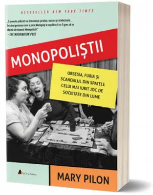 Monopolistii. Obsesia, furia si scandalul din spatele celui mai iubit joc de societate din lume - Mary Pilon