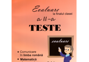 Evaluare la finalul clasei a 2-a. Comunicare in limba romana. Matematica si protectia mediului. Teste - Liliana Daniela Chivulescu (coordonator)