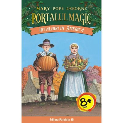 Intalniri in America. Portalul Magic numarul 23 - Mary Pope Osborne
