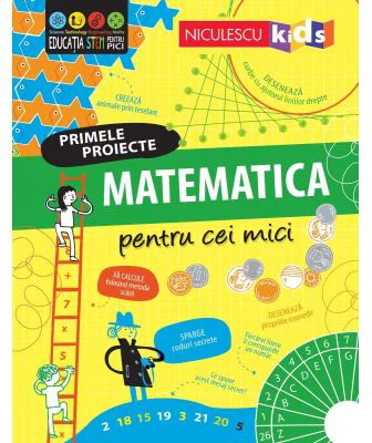 Matematica pentru cei mici. Primele proiecte. Educatie STEM - Alice James, Eddie Reynolds, Darran Stobbart