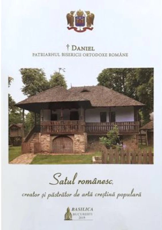 Satul romanesc, creator si pastrator de arta crestina populara - Daniel, Patriarhul Bisericii Ortodoxe Romane