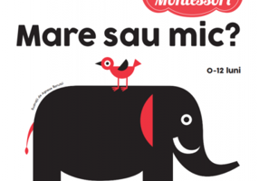 Bebe Montessori. Mare sau mic?