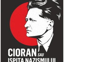 Cioran sau ispita nazismului - Julien Santa Cruz
