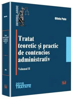 Tratat teoretic si practic de contencios administrativ. Volumul 2