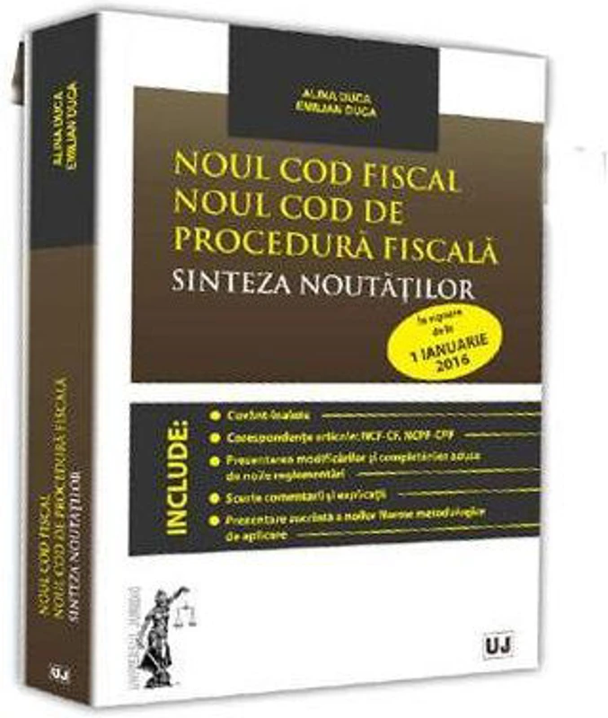 Noul Cod fiscal. Noul Cod de procedura fiscala. Sinteza noutatilor 1 Ianuarie 2016 - Emilian Duca, Alina Duca