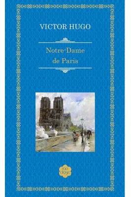 Notre-Dame de Paris - Victor Hugo