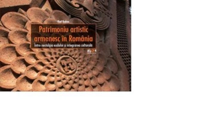 Patrimoniu artistic armenesc in Romania. Intre nostalgia exilului si integrarea culturala (romana) - Vlad Bedros