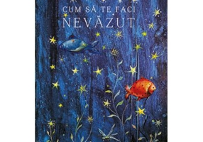 Cum sa te faci nevazut - Akiko Busch