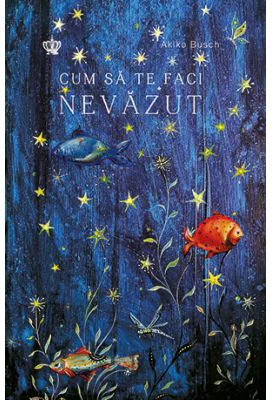 Cum sa te faci nevazut - Akiko Busch
