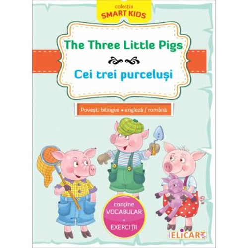 The Three Little Pigs. Cei trei purcelusi