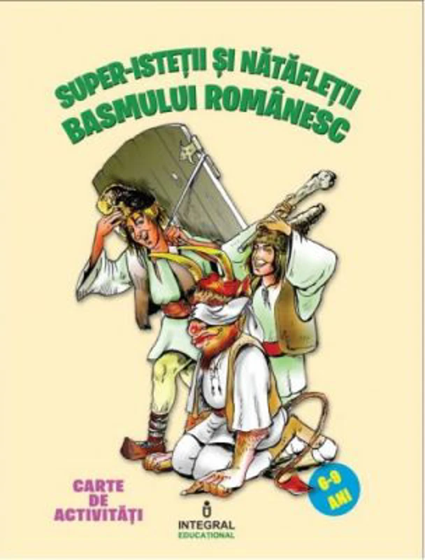 Super-istetii si natafletii basmului romanesc - Costel Postolache