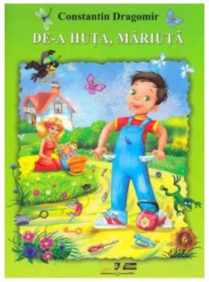 De-a huta, Mariuta - Constantin Dragomir