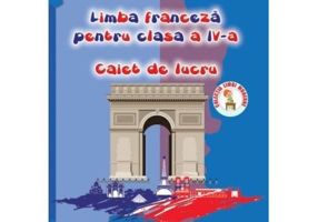 Limba franceza. Caiet de lucru, pentru Clasa a 4-a - Cristina Voican