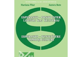 Esperanto: punte intre limbi si culturi. Esperanto: ponto interj lingvoj kaj kulturoj - Mariana Pitar, Aurora Bute