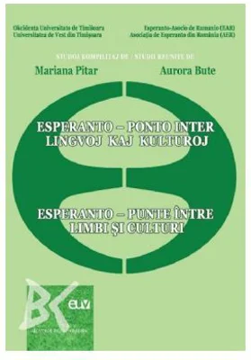 Esperanto: punte intre limbi si culturi. Esperanto: ponto interj lingvoj kaj kulturoj - Mariana Pitar, Aurora Bute
