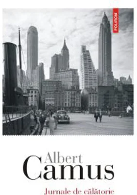 Jurnale de calatorie - Albert Camus