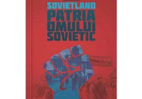 Sovietland. Patria omului sovietic