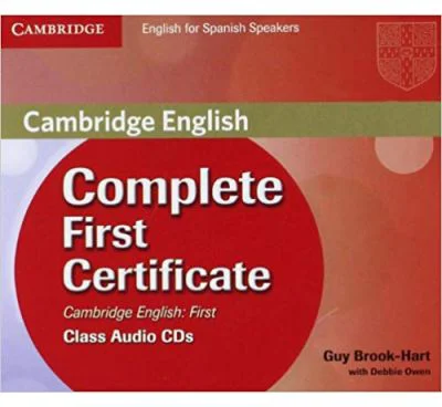 Complete First Certificate for Spanish Speakers Class Audio CDs (3) - Guy Brook-Hart, Debbie Owen